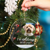 Photo personnalisée toujours avec vous - Ornement acrylique personnalisé personnalisé - Cadeau de sympathie pour les amoureux des animaux de compagnie